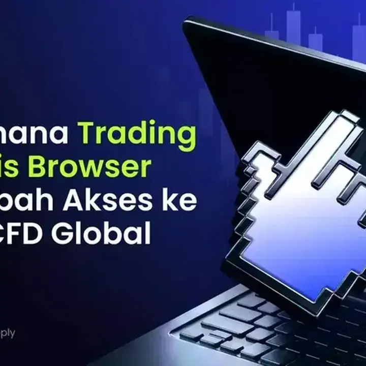 Trading CFD di Browser: Fleksibilitas Akses Pasar Global Makin Diminati